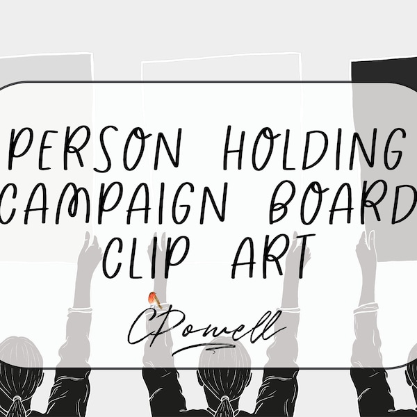 Person holding campaign board - Campaigning, Activism, Protesting - High Quality Digital Files Only in PNG