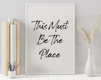 This Must Be The Place Printable Poster, Funny Bedroom Art, This Must Be The Place Wall Decor, Typography Quote Print, Bathroom Wall Art