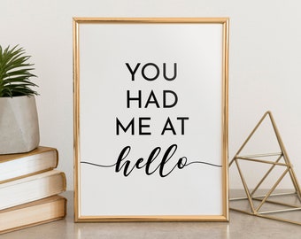 You Had Me At Hello Poster: Funny Quote Print