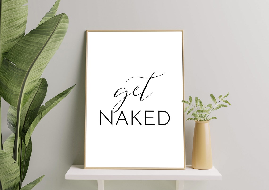 Get Naked Printable Art Get Naked Poster Typography Quote - Etsy