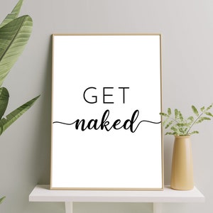 Get Naked Printable Art, Get Naked Sign, Typography Quote Print ...
