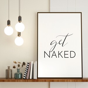 Get Naked Printable Art, Get Naked Poster, Typography Quote Print, Badezimmer Wandkunst, Badezimmer Schild