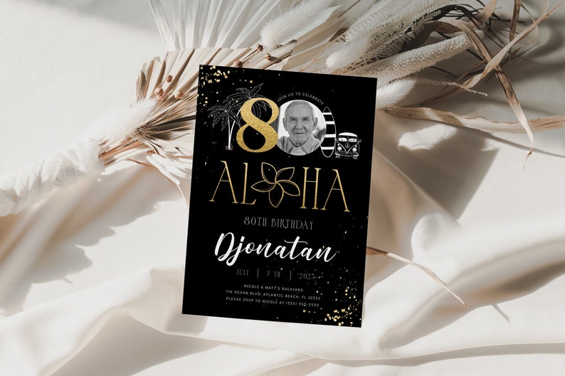 May include: Black and gold 80th birthday invitation with a photo of a man, palm trees, a surfboard, and a van. The text reads "Aloha 80th Birthday Jonatan Jul 7 | 7pm | 2023 The Ocean Blue at Manny's Backyard Nicole Blvd, Atlantic Beach, FL 32233 Please RSVP to Nicole at (555) 555-5555"
