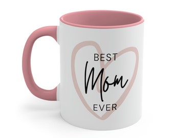 Best Mom Ever Coffee Mug, Mom Gift, Mother's Day Gift, Gift for mom