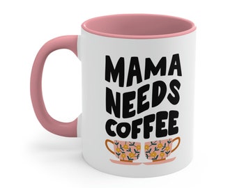 Mama Needs Coffee Mug, Gift for mom, Mother's Day Gift