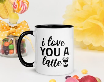 I Love You a Latte Ceramic Mug - Sweet Eleven or Fifteen Ounce Gift