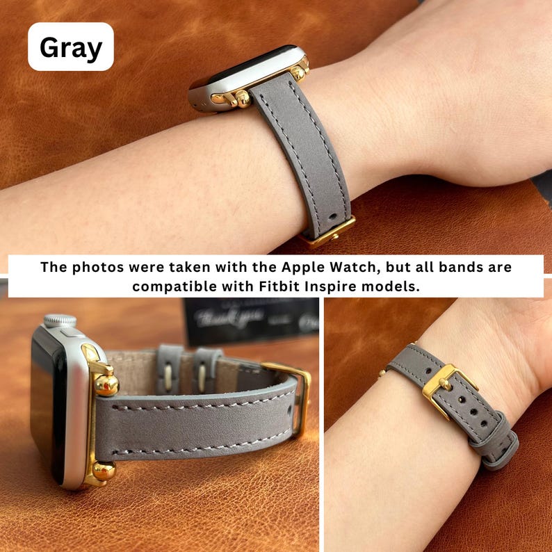 May include: Gray leather watch band with gold hardware. The band is shown on a wrist and laid flat on a brown surface. "The photos were taken with the Apple Watch, but all bands are compatible with Fitbit Inspire models." is written below the image.