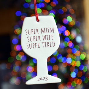 Ceramic Wine Glass Ornament Super Mom Super Wife Super Tired Wine Lover Gift Ornament for Mom Sister Grandma Gift Box Included image 1