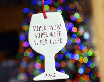 Ceramic Wine Glass Ornament - Super Mom Super Wife Super Tired - Wine Lover Gift - Ornament for Mom Sister Grandma - Gift Box Included