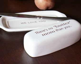 Custom Butter Dish - Butter Container - Mom Dad Aunt Grandma Grandpa Sister or Friendship Gift - Ceramic Butter Keeper - Gift Bag Included