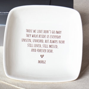 Sympathy Grief Remembrance Gift - Friendship Family or Pet Sympathy Dish - Those We Love Don&#39;t Go Away - Gift Bag Included