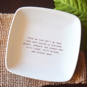 Sympathy Grief Remembrance Gift - Friendship Family or Pet Sympathy Memory Dish - Those We Love Don&#39;t Go Away - Gift Bag Included