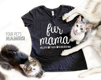 Fur Mama Shirt with YOUR Pet's Names and Paw Prints - Customized Pet Name Shirt - Personalized Pet Name T Shirt - Gift Idea Dog or Cat Mom