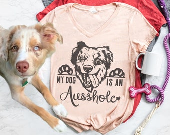 My Dog is an Ausshole Funny Shirt with Peeking Dog and Paws - Aussie Mom Shirt - Funny Australian Shepherd Tee - Ausshole Aussie Dog Sketch