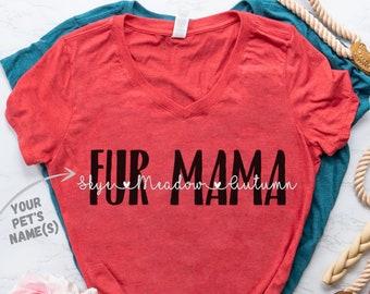 Fur Mama Shirt with Script Font Pet Names - Hearts and Personalized Pet Name Shirt for Dog and Cat Mom - Custom Fur Mom Shirt - Fur Momma T