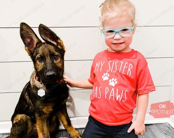 My Sister Has Paws Cute Youth or Toddler Shirt - Dog Sister - My Brother has Paws - Toddler Dog Shirt - Infant Dog Sibling Shirt for Kids
