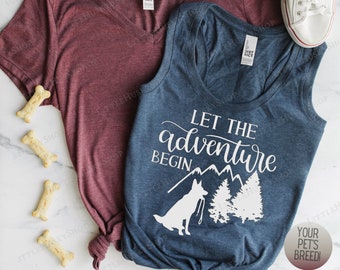 Let the Adventure Begin Shirt with YOUR Pet's Breed Shape - Hiking and Dogs - Mountains and Dog Adventures - Hiking Tank or T Shirt Dog Mom