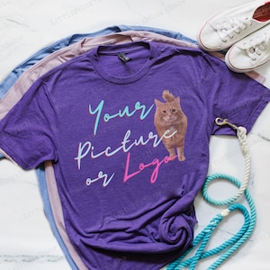 Your Design - Your Picture Your Wording with Color - Option of Real Pictures on the Shirt - Let me Design for you Photo Shirt  Business Logo