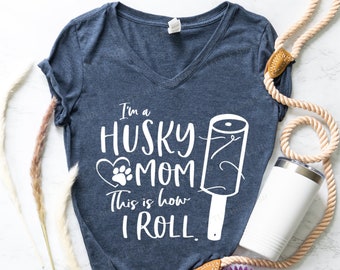 I'm a Husky Mom This is How I Roll Funny Dog Shedding Shirt with Lint Roller - Cute Terrier Siberian or Shepherd Mix Hair Everywhere T-Shirt