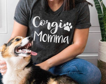 Corgi Momma Corgi Shirt - Corgi Mama Top - Cute Corgi Mom Shirt - Dog Momma Tee - Love Corgis Dog Shirt - Dog Mom Shirt-  Corgi Life TShirt