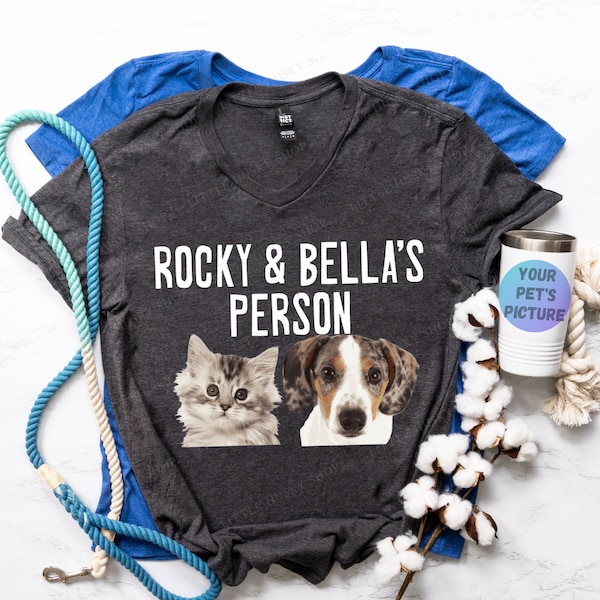 Dog or Cat Person Shirt with YOUR Pet's Pictures - Pets Photo on a Shirt - Dog Picture Shirt - Cat Picture Shirt - Customized Pet Name Shirt