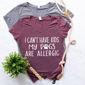 Je ne peux pas avoir d'enfants. Débardeur ou t-shirt amusant Mes chiens sont allergiques - Le chien est allergique - Maman chien - Chemise douce - Chemise maman chien - Débardeur drôle