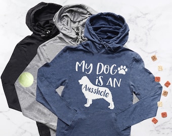 Funny Aussie Hoodie or T Shirt - My Dog is an Ausshole with Cute Dog Silhouette - Aussie Mama Tee - Australian Shepherd - Gift for Dog Mom