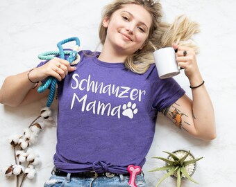 Schnauzer Shirt - Schnauzer Mama (or any breed) Casual T Shirt - Schnauzer Mom Shirt - Dog Shirt - Dog Lover - Cute Dog Mom Shirt or Tank