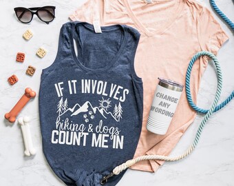 If it Involves Hiking and Dogs Count Me In - Mountain Dog Shirt - Adventures with my Dog Shirt or Tank - Love to Hike - Dog Hikes Soft Shirt