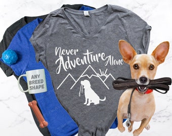 Never Adventure Alone with Dog and Mountains Shirt - Gift for Hiker - Hike with Dog Shirt - Soft Hiking Dog Mom Shirt - Adventures with Dogs