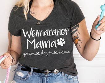 Weimaraner Mama Custom Dog Mom Shirt with Your Dogs Name - Soft Cute Dogs Name Shirt - Weimaraner Mom - Your Dogs Name - Customize Dog Shirt