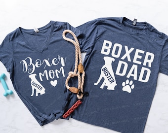 Matching Boxer Dog Mom and Boxer Dad Shirts - Boxer Parent Shirts - Boxer Dog Owner Shirts with YOUR Dog's Name - Personalized Boxer Gift T