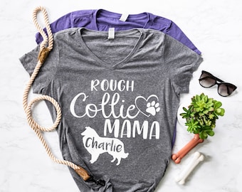 Rough Collie Mama Shirt with YOUR Dog's Name - Collie Mom Shirt - Sheltie Dog Mom - Rough Collie Mom - Rough Collie Personalized Dog Shirt