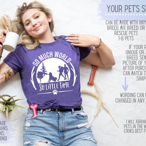 So Much World So Little Time Dog Hiking Shirt with YOUR Pet's Breed Shape Cute Camping Outdoor Adventure with My Dog V-neck or Crew Neck image 2