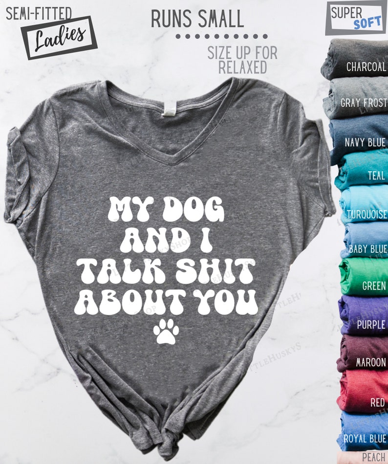 My Dog and I Talk Shit About You Hilarious Sarcastic Vintage Style Gift for Pet Lover Funny Long Sleeve and Hoodie Trash Talking Tops image 3