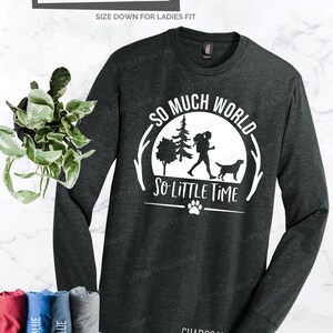 So Much World So Little Time Dog Hiking Shirt with YOUR Pet's Breed Shape Cute Camping Outdoor Adventure with My Dog V-neck or Crew Neck image 8