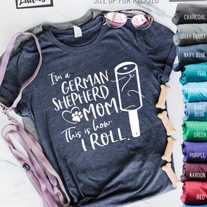 I'm a German Shepherd Mom This is How I Roll Funny Dog Shedding Like Crazy Shirt or Hoodie Long Dog Hair Everywhere Lint Roller Cute Tee image 4