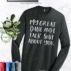 Great Dane Shirt My Great Dane or Any Breed and I Talk - Etsy