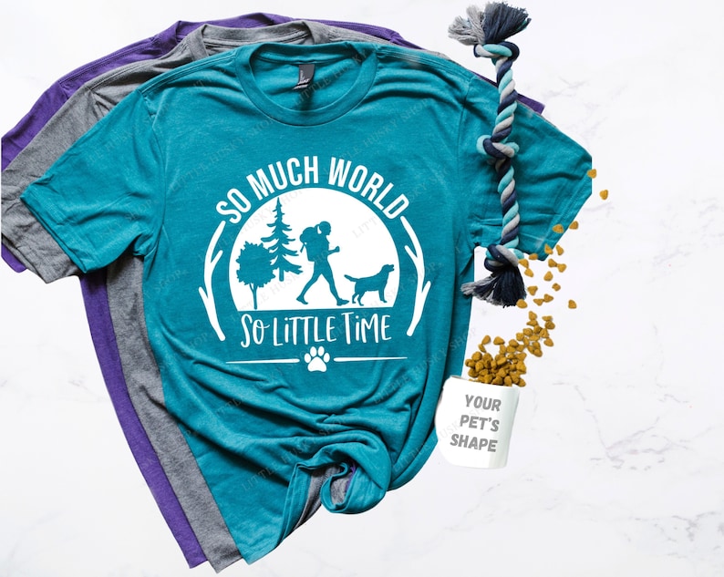 So Much World So Little Time Dog Hiking Shirt with YOUR Pet's Breed Shape Cute Camping Outdoor Adventure with My Dog V-neck or Crew Neck image 1