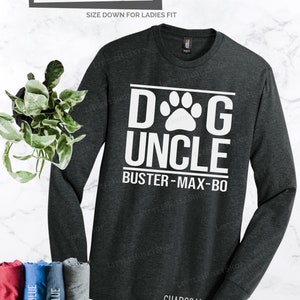 Dog Uncle Shirt with YOUR Pet's Name Dog Uncle Shirt Dog Uncle Gift Uncle to a Dog Dog Uncle T Shirt Personalized Dog Name Uncle T image 4