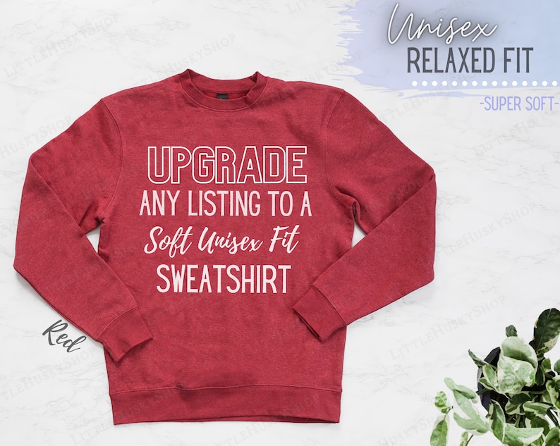 Upgrade Any of my Shirt Designs on to This Soft Sweatshirt Custom Sweatshirt Soft Sweater Shirt no Pockets High Quality L Husky Shop Red