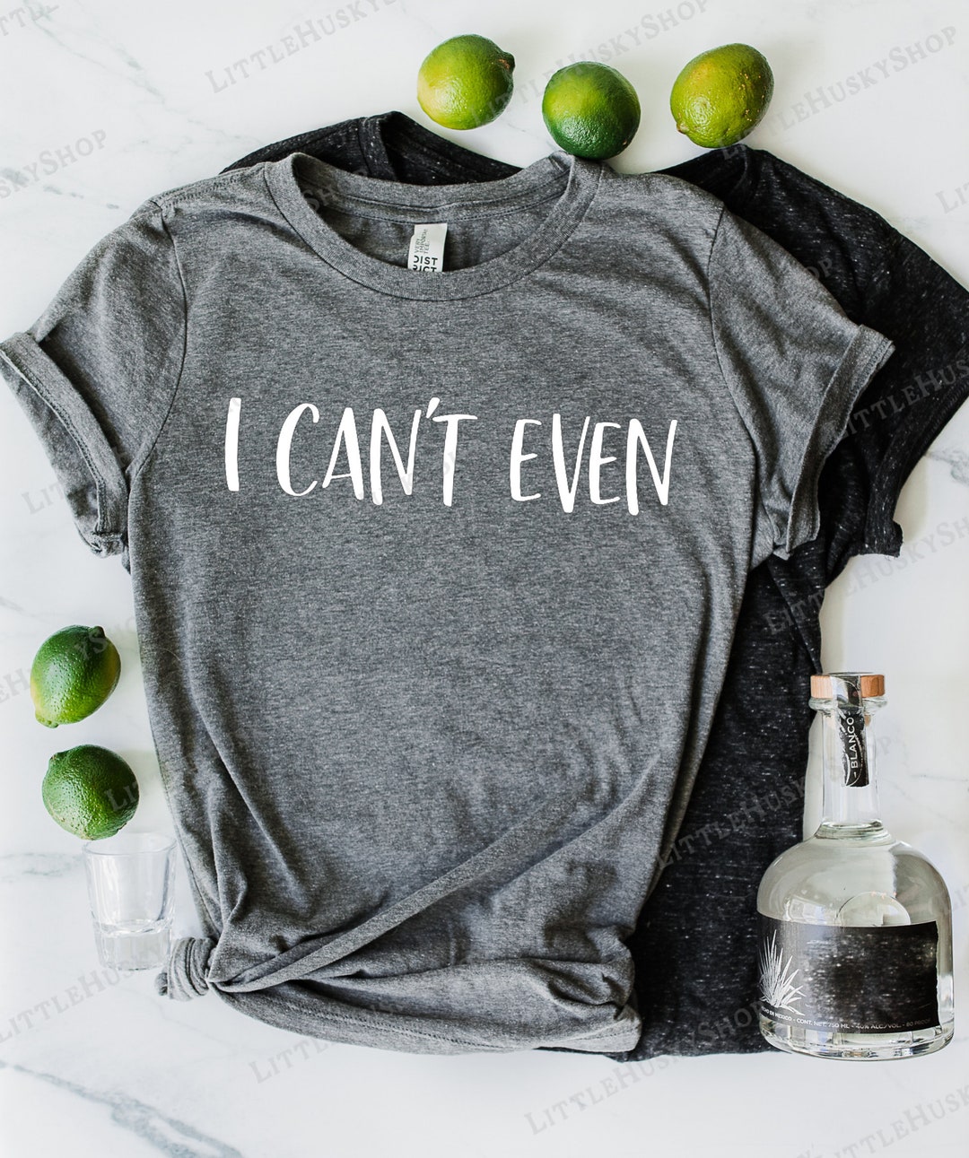 I Can't Even Funny Ladies Funny Tank or Tee - Trending T Shirt - I Just ...
