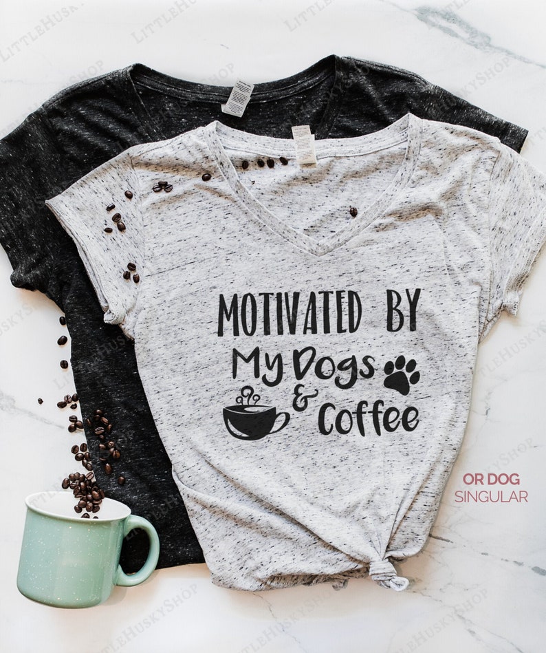 Motivated by my Dogs and Coffee Funny Dog and Caffeine Shirt  image 0