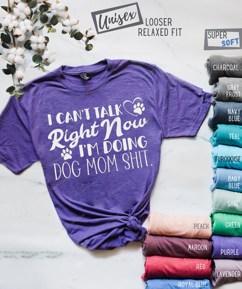 I Can't Talk Right Now I'm Doing Dog Mom Shit Shirt Clever Dog Mom Crap Tee Hilarious Pet Lover Gift Idea Puppy Paw Print Top Design image 6