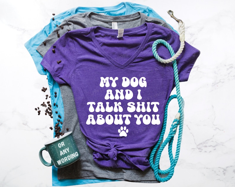 My Dog and I Talk Shit About You Hilarious Sarcastic Vintage Style Gift for Pet Lover Funny Long Sleeve and Hoodie Trash Talking Tops image 1