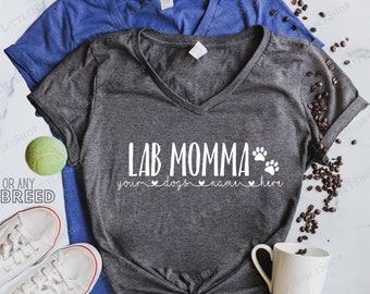 Lab Momma Customize Lab Mom Shirt with your dogs name  - Dog Mom - Cute Dog Shirt - Labrador Mom - Lab Mama - Lab Mom - Customize Dog Name