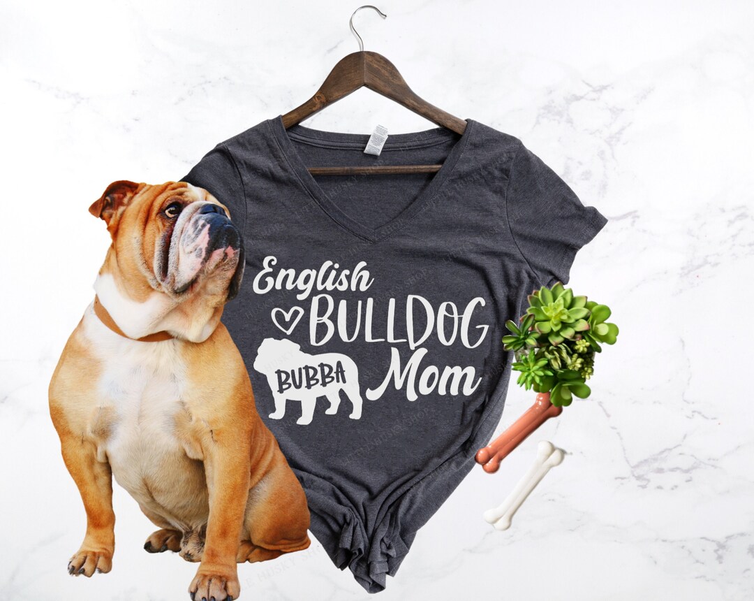 English Bulldog Mom Shirt With YOUR Dog's Name English Bulldog Dog