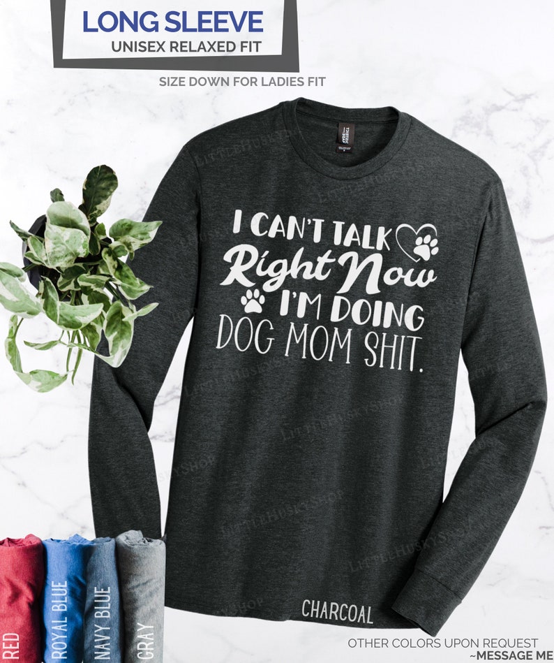 I Can't Talk Right Now I'm Doing Dog Mom Shit Shirt Clever Dog Mom Crap Tee Hilarious Pet Lover Gift Idea Puppy Paw Print Top Design image 8