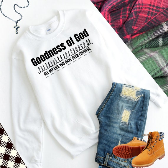 Goodness of God Casual Wear Unisex Sweatshirt - Etsy