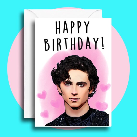 Timothee Chalamet Birthday Card For him her best friend | Etsy